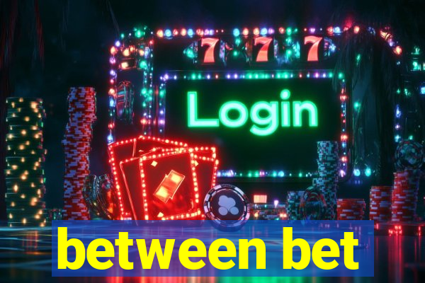 between bet